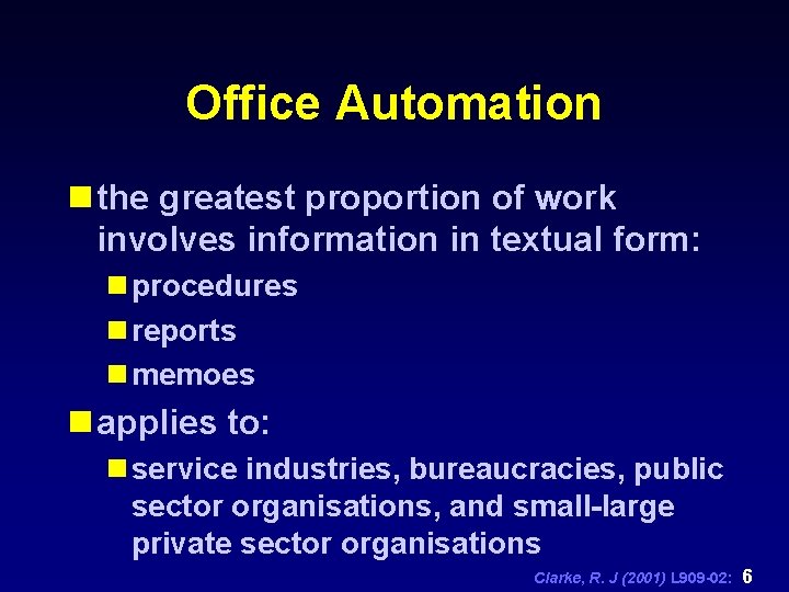 Office Automation n the greatest proportion of work involves information in textual form: n