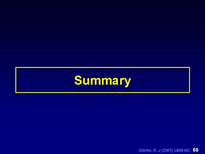 Summary Clarke, R. J (2001) L 909 -02: 60 