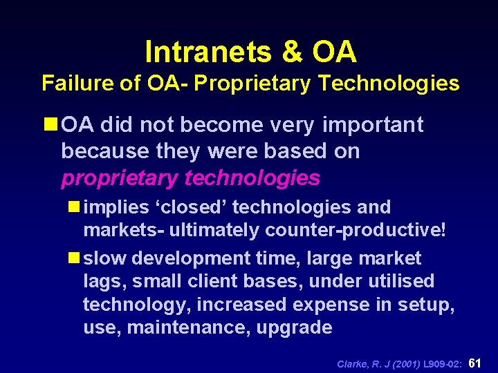 Intranets & OA Failure of OA- Proprietary Technologies n OA did not become very