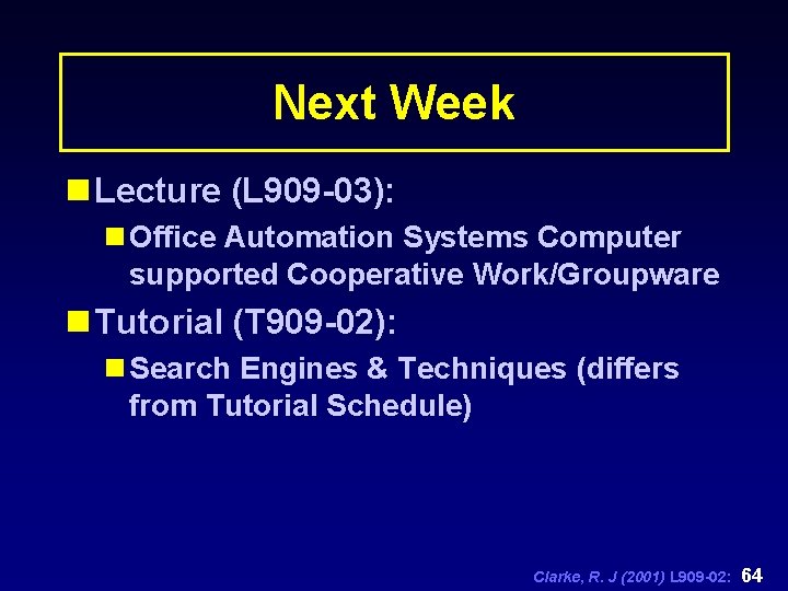 Next Week n Lecture (L 909 -03): n Office Automation Systems Computer supported Cooperative