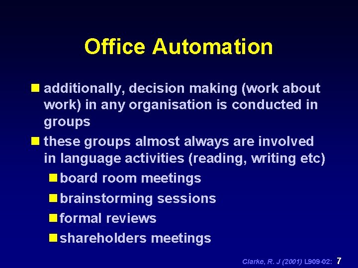 Office Automation n additionally, decision making (work about work) in any organisation is conducted