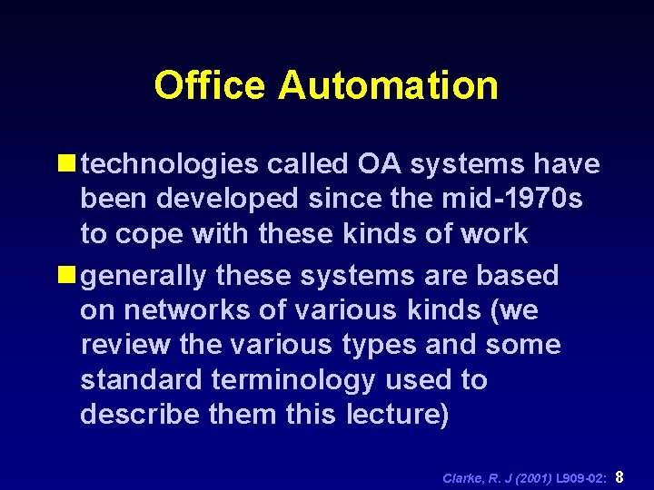 Office Automation n technologies called OA systems have been developed since the mid-1970 s