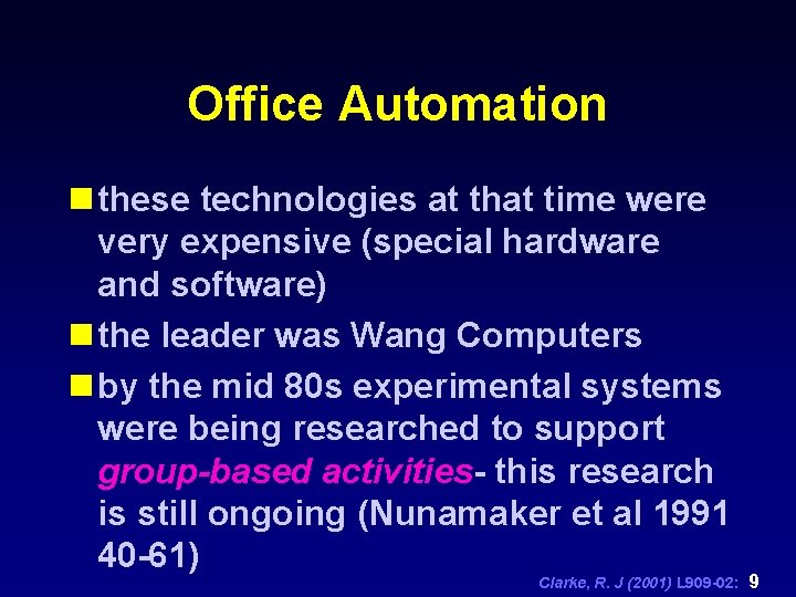 Office Automation n these technologies at that time were very expensive (special hardware and