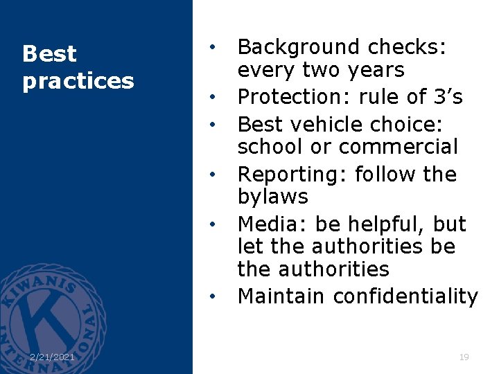 Best practices 2/21/2021 • Background checks: every two years • Protection: rule of 3’s