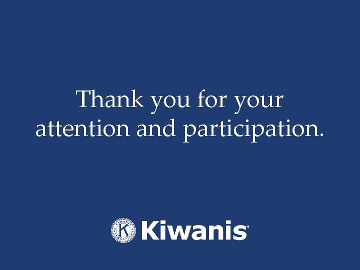 Thank you for your attention and participation. 