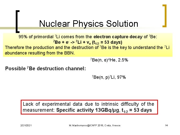 Nuclear Physics Solution 95% of primordial 7 Li comes from the electron capture decay
