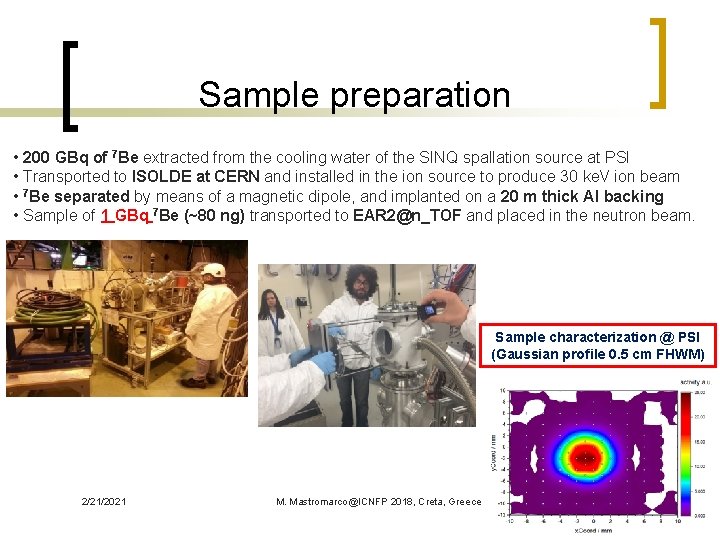 Sample preparation • 200 GBq of 7 Be extracted from the cooling water of