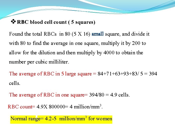  RBC blood cell count ( 5 squares) Found the total RBCs in 80