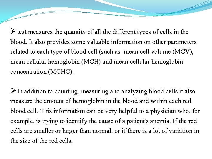 Øtest measures the quantity of all the different types of cells in the blood.