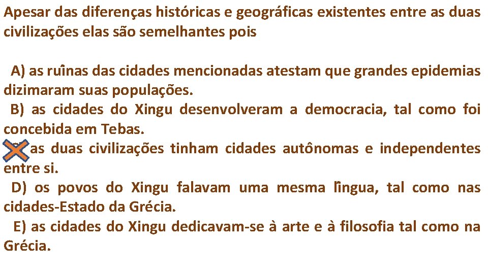 Apesar das diferenc as histo ricas e geogra ficas existentes entre as duas civilizac