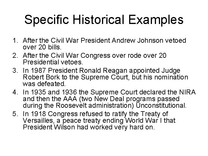 Specific Historical Examples 1. After the Civil War President Andrew Johnson vetoed over 20
