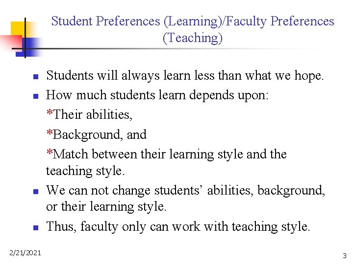 Student Preferences (Learning)/Faculty Preferences (Teaching) n n 2/21/2021 Students will always learn less than
