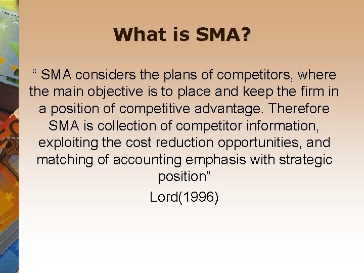 What is SMA? “ SMA considers the plans of competitors, where the main objective