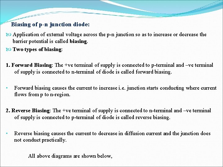 Biasing of p-n junction diode: Application of external voltage across the p-n junction so