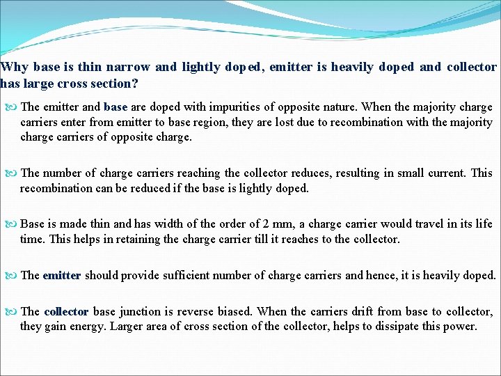 Why base is thin narrow and lightly doped, emitter is heavily doped and collector