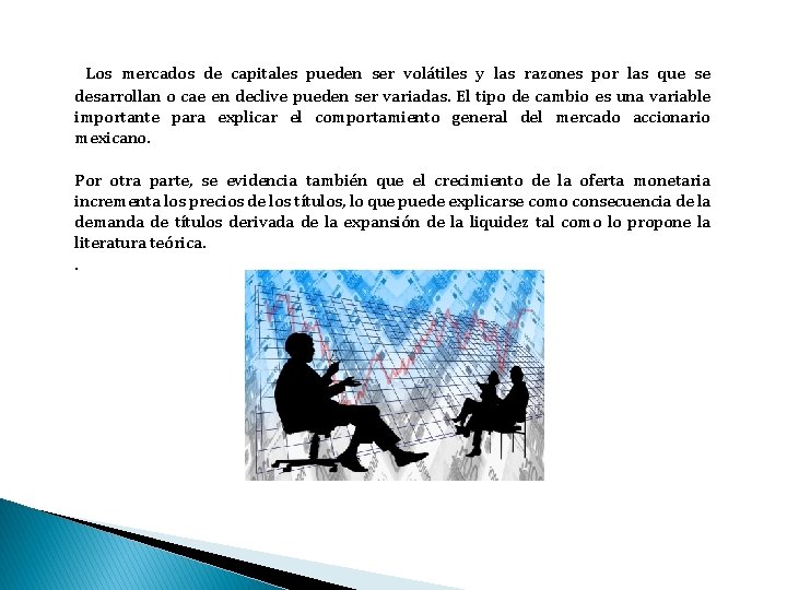 Los mercados de capitales pueden ser volátiles y las razones por las que se