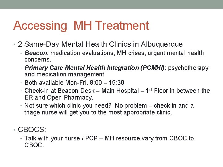 Accessing MH Treatment • 2 Same-Day Mental Health Clinics in Albuquerque • Beacon: medication