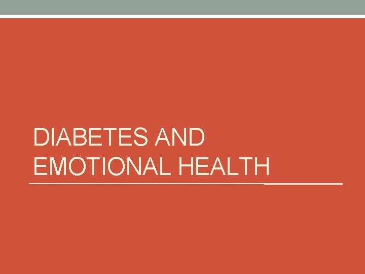 DIABETES AND EMOTIONAL HEALTH 