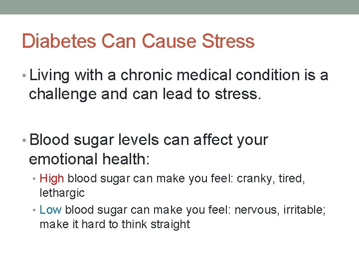 Diabetes Can Cause Stress • Living with a chronic medical condition is a challenge