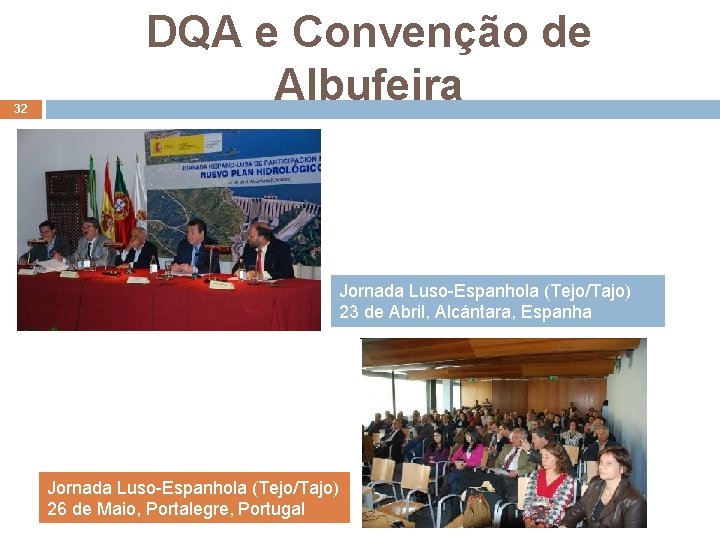 32 DQA e Convenção de Albufeira Jornada Luso-Espanhola (Tejo/Tajo) 23 de Abril, Alcántara, Espanha