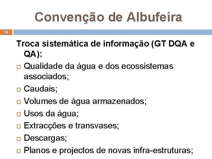 Convenção de Albufeira 34 Troca sistemática de informação (GT DQA e QA): Qualidade da