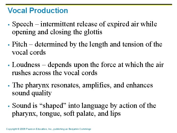 Vocal Production § § § Speech – intermittent release of expired air while opening