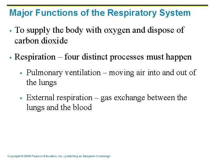 Major Functions of the Respiratory System § § To supply the body with oxygen