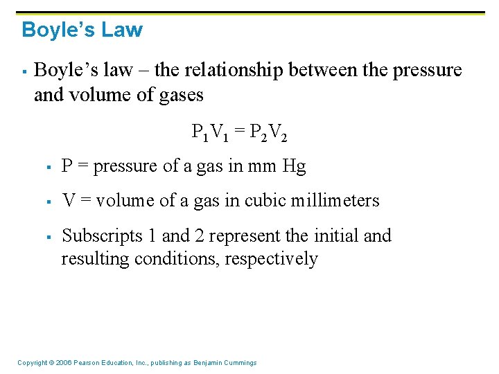 Boyle’s Law § Boyle’s law – the relationship between the pressure and volume of