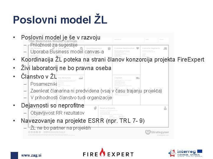 Poslovni model ŽL • Poslovni model je še v razvoju – Priložnost za sugestije