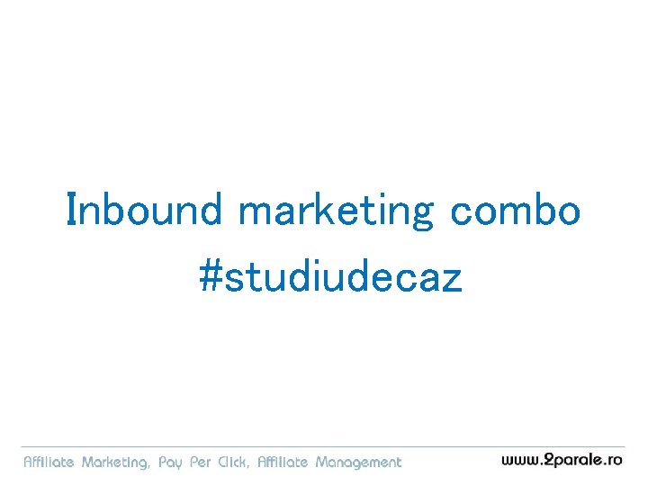 Inbound marketing combo #studiudecaz 