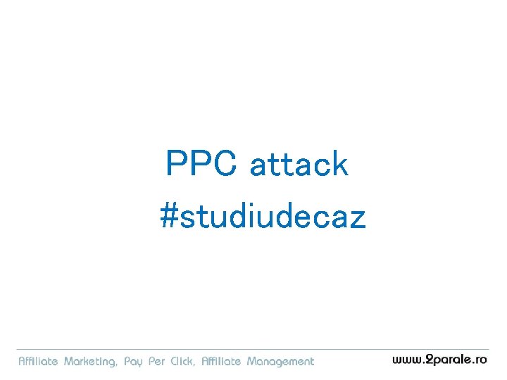 PPC attack #studiudecaz 