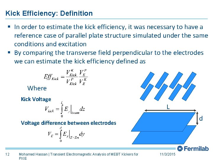 Kick Efficiency: Definition § In order to estimate the kick efficiency, it was necessary