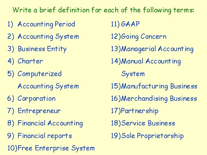 Write a brief definition for each of the following terms: 1) Accounting Period 11)