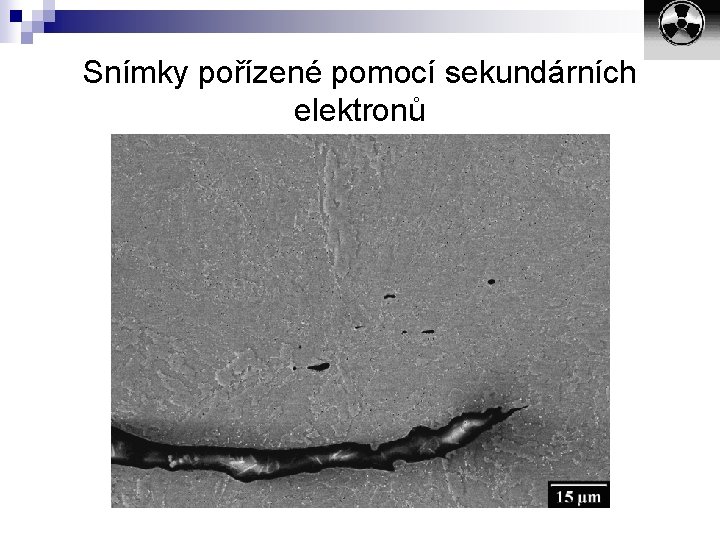 Snímky pořízené pomocí sekundárních elektronů 