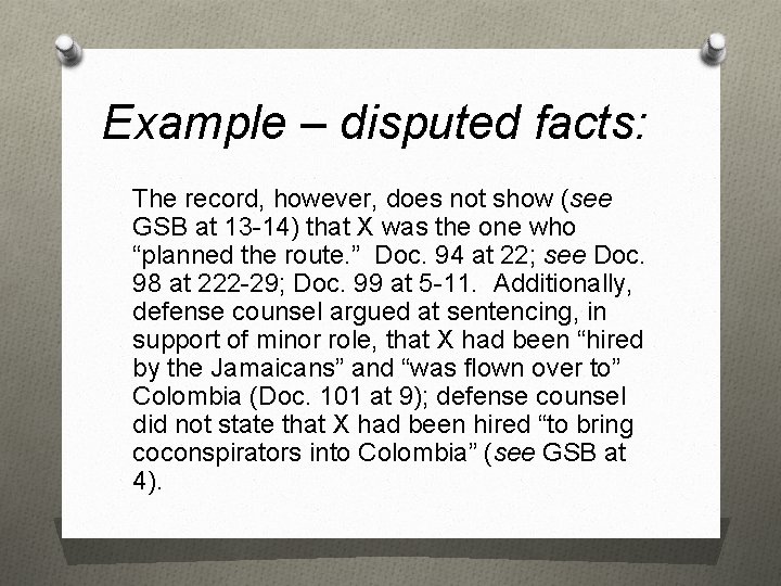 Example – disputed facts: The record, however, does not show (see GSB at 13