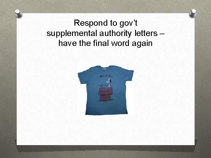 Respond to gov’t supplemental authority letters – have the final word again 