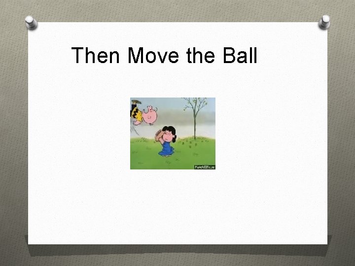 Then Move the Ball 