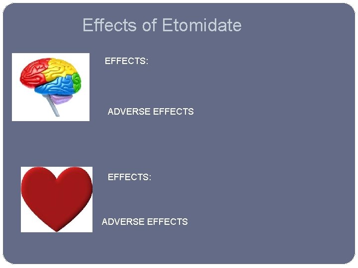 Effects of Etomidate EFFECTS: ADVERSE EFFECTS 