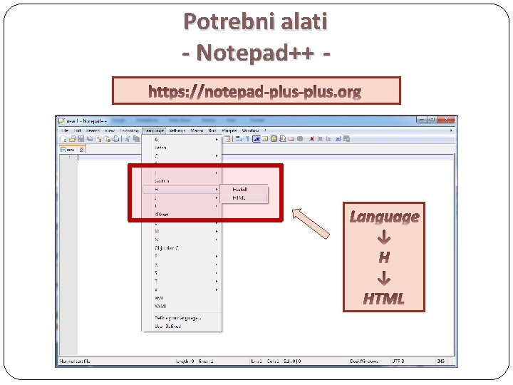 Potrebni alati - Notepad++ https: //notepad-plus. org Notepad++ Language Notepad++ 7 z package ↓