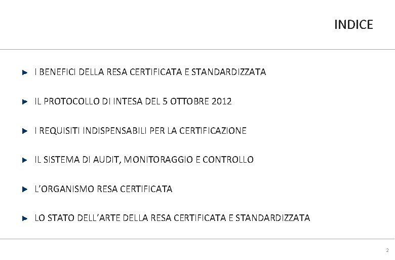 INDICE I BENEFICI DELLA RESA CERTIFICATA E STANDARDIZZATA IL PROTOCOLLO DI INTESA DEL 5