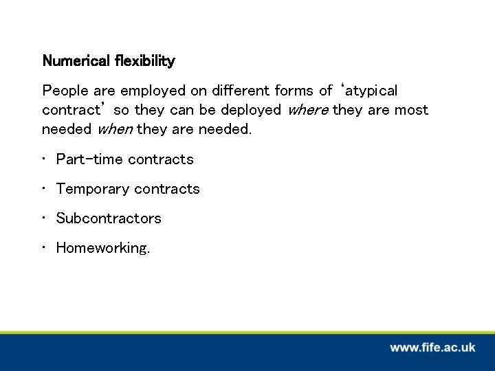 Numerical flexibility People are employed on different forms of ‘atypical contract’ so they can