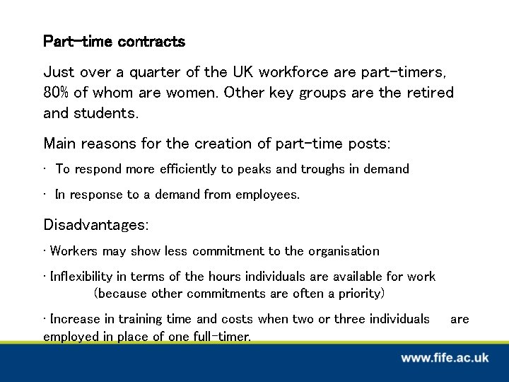 Part-time contracts Just over a quarter of the UK workforce are part-timers, 80% of