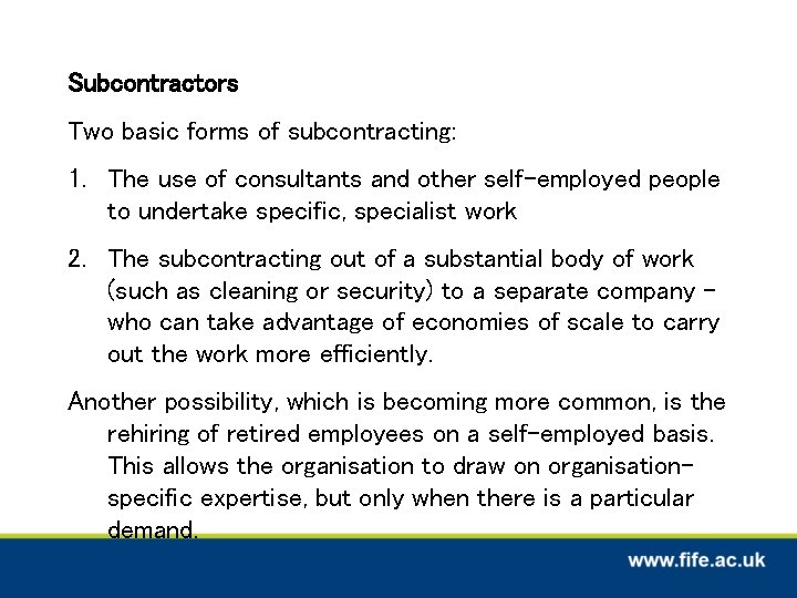 Subcontractors Two basic forms of subcontracting: 1. The use of consultants and other self-employed