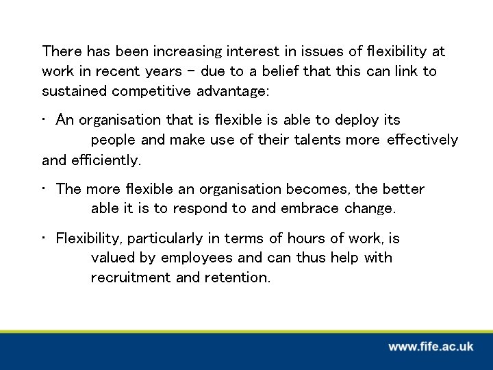 There has been increasing interest in issues of flexibility at work in recent years