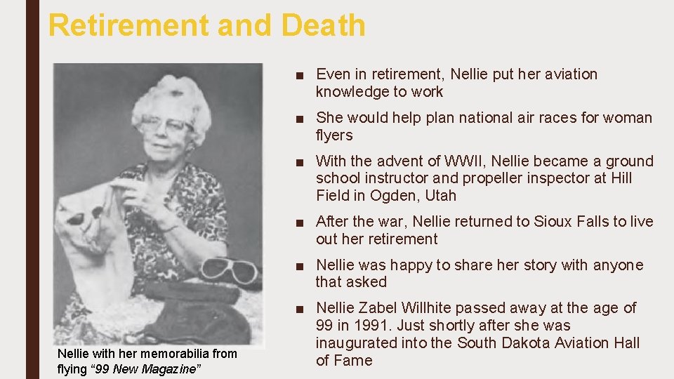 Retirement and Death ■ Even in retirement, Nellie put her aviation knowledge to work