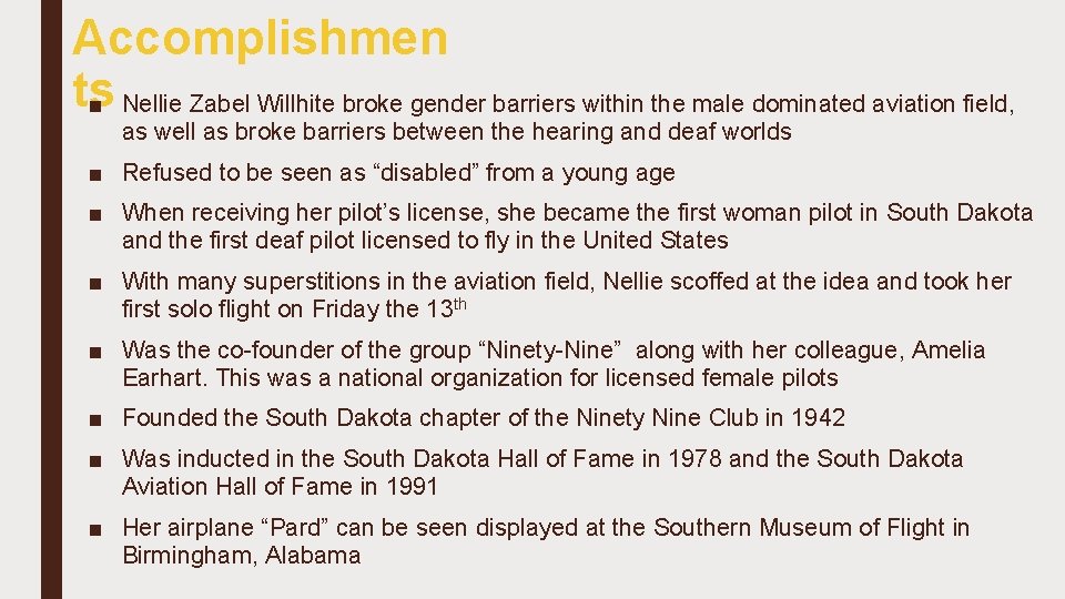 Accomplishmen ts ■ Nellie Zabel Willhite broke gender barriers within the male dominated aviation
