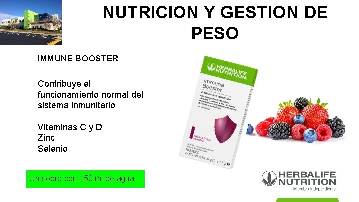 NUTRICION Y GESTION DE PESO IMMUNE BOOSTER Contribuye el funcionamiento normal del sistema inmunitario