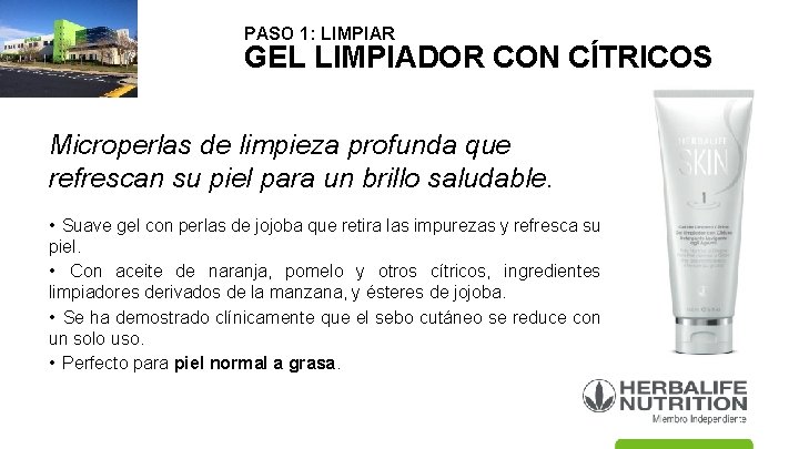 PASO 1: LIMPIAR GEL LIMPIADOR CON CÍTRICOS Microperlas de limpieza profunda que refrescan su