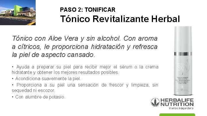 PASO 2: TONIFICAR Tónico Revitalizante Herbal Tónico con Aloe Vera y sin alcohol. Con