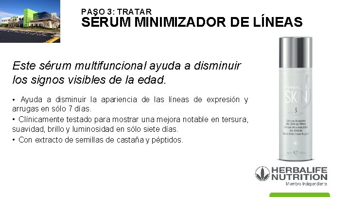 PASO 3: TRATAR SÉRUM MINIMIZADOR DE LÍNEAS Este sérum multifuncional ayuda a disminuir los